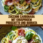 Zucchini Carbonara mit knusprigem Prosciutto und Burrata 21 Pinterest Hidden Image